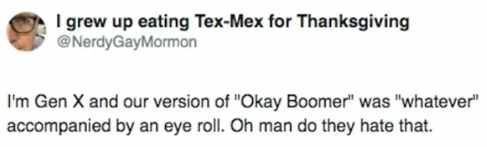 A Twitter post explaining Gen X's version of Okay Boomer was whatever with an eye roll.