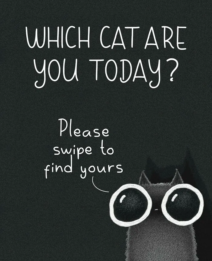 Adorable illustration asking Which cat are you today? with a cat's wide eyes. Artwork depicting cat behavior.