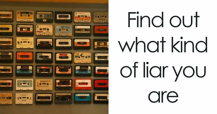 The Way You Lie Says More About You Than You'd Think - Find Out In 25 Questions