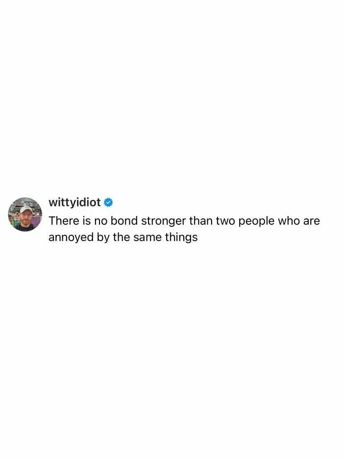 80 Hilariously Honest Posts From “Witty Idiot” That Are Way Too Accurate