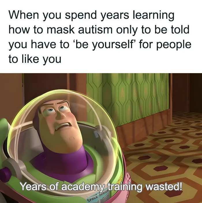 A meme with Buzz Lightyear from Toy Story reacting to masking autism, relatable for a neurodivergent brain.
