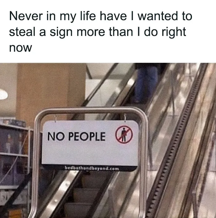 A neurodivergent brain meme of an escalator sign saying NO PEOPLE, humorous for a relatable neurodivergent brain.