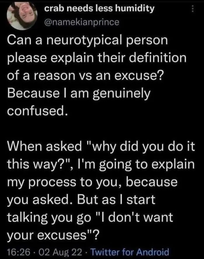 A neurodivergent brain meme showing confusion between reasons and excuses in communication.