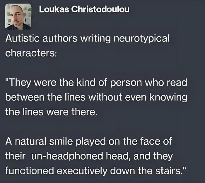A social media post by Loukas Christodoulou with a humorous take on autistic authors writing neurotypical characters, highlighting neurodivergent brain observations.