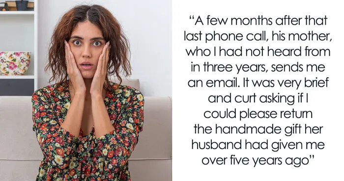 Woman Is Shocked When Ex-MIL Demands Gift Back Years Later, Decides To Keep It As Revenge