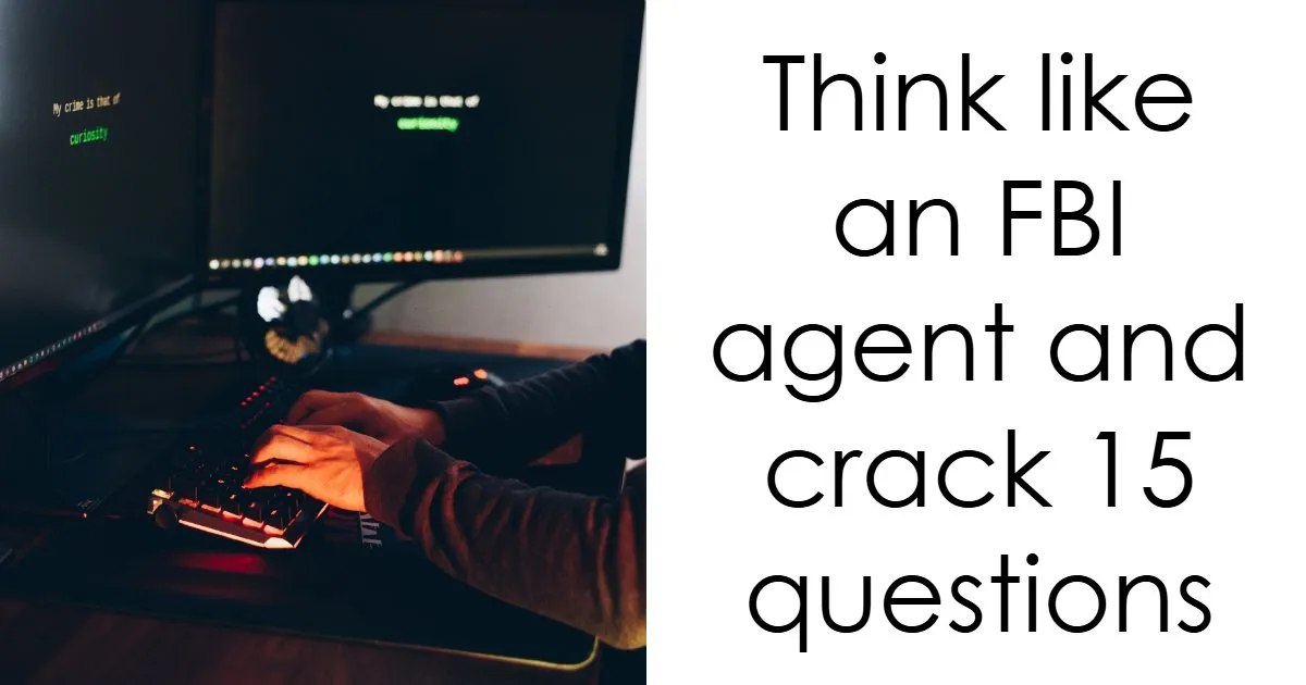 "Could You Pass An FBI Assessment?": These 15 Questions Will Put You To The Test