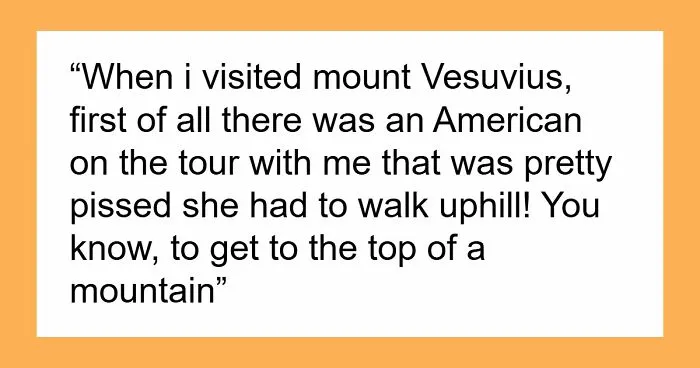 54 Unhinged Tales Of American Tourists’ Shenanigans That Made Locals Realize Where They’re From