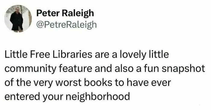 Peter Raleigh's surprisingly honest post about Little Free Libraries having the worst books.