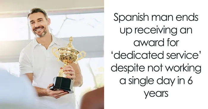 Spanish Man Stops Going To Work For 6 Years, Nobody Notices Until They Try To Give Him An Award