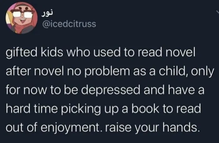 An honest post from @icedcitruss about gifted kids now struggling to read for enjoyment.