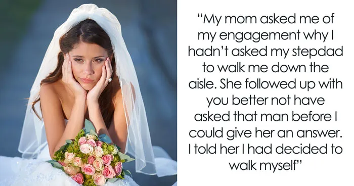 Bride Chooses To Walk Alone Instead Of Asking Stepfather, Mom Gives Her A No Contact Ultimatum