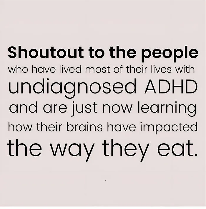 Neurodivergent brain meme about undiagnosed ADHD impacting eating habits, highlighting relatable experiences.