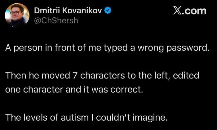 A meme with text about someone with a neurodivergent brain editing a password, highlighting relatable humor.