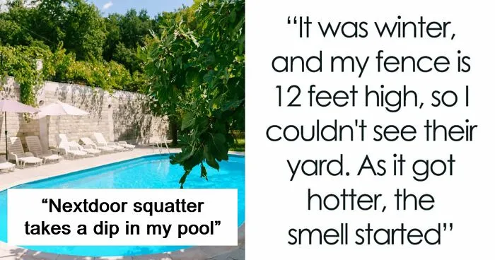Woman Fed Up With Neighboring Squatters Mistreating The Dog And Invading Her Pool, Resorts To Action