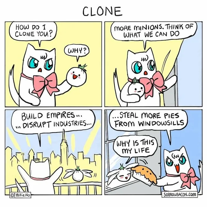 A funny comics panel of a cat trying to clone itself to build empires, ultimately just stealing pies from windowsills.