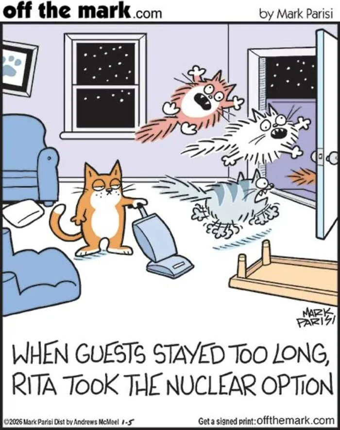 A comic by Mark Parisi about a cat using a vacuum cleaner to make guests leave.