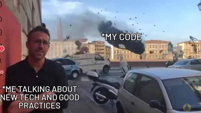 Meme showing chaos of code contrasted with talking about new tech and best practices