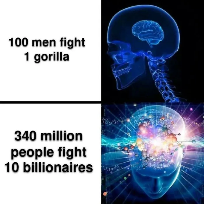 A meme contrasting fighting a gorilla with fighting billionaires, highlighting an Eat The Rich sentiment.