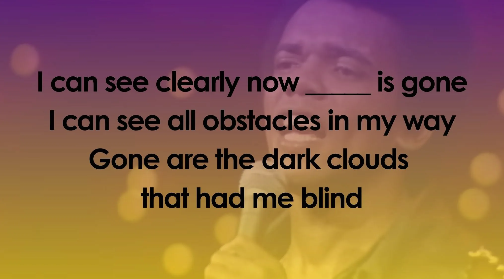 Finish the lyrics quiz: image of Johnny Nash with I can see clearly now ____ is gone, I can see all obstacles in my way.