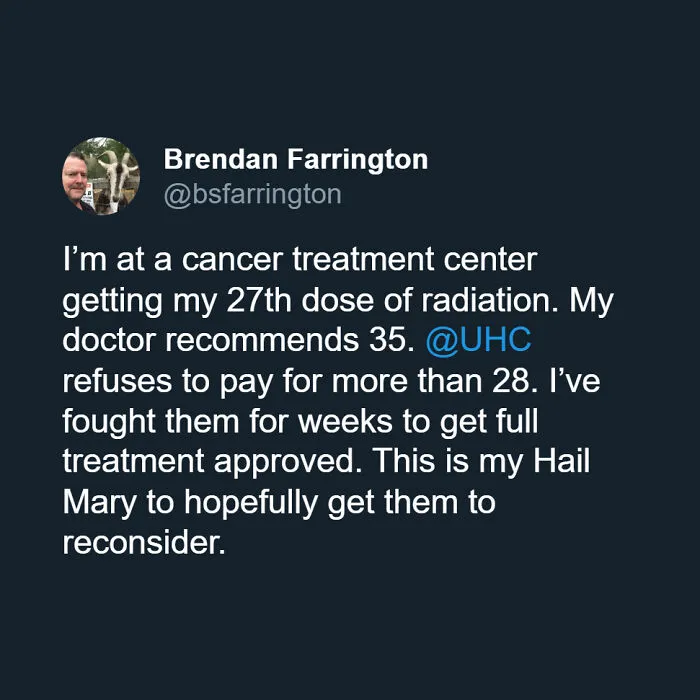 Brendan Farrington's tweet about UHC refusing radiation doses reveals disturbing levels of dystopia in USA healthcare.