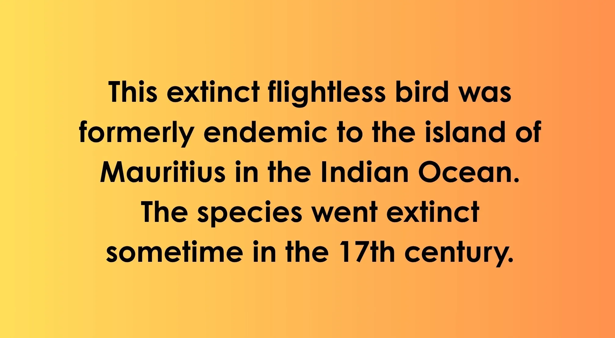 General knowledge question about an extinct flightless bird from Mauritius. A quiz or trivia for world general knowledge.