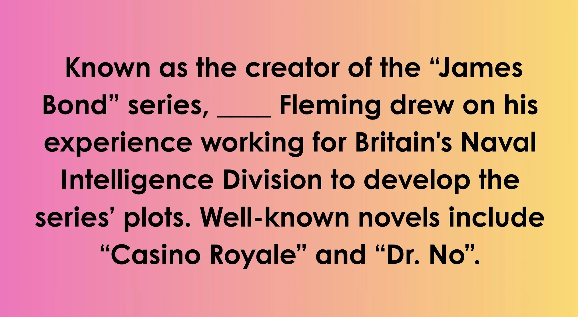 Text on a gradient background about Ian Fleming, creator of James Bond. General knowledge about the world's writers.