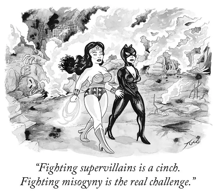 One-panel comic by Tom Toro showing female superheroes fighting misogyny over supervillains.