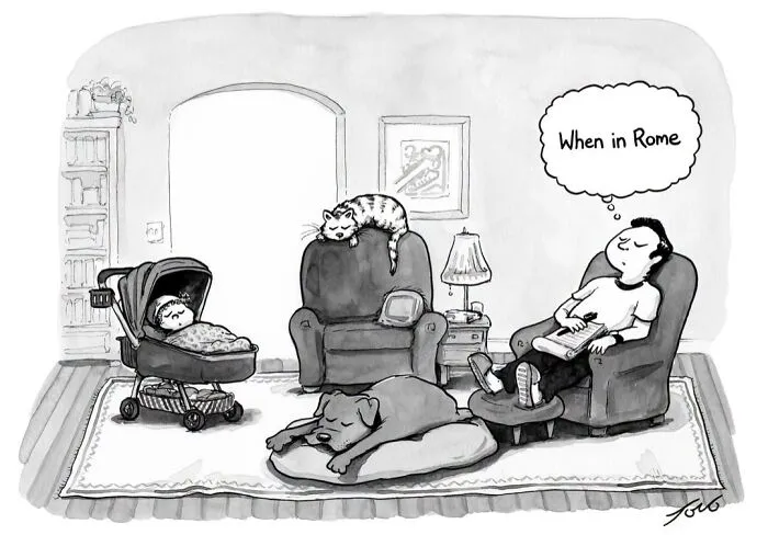 One-panel comic with a person relaxing with pets and a thought bubble saying When in Rome
