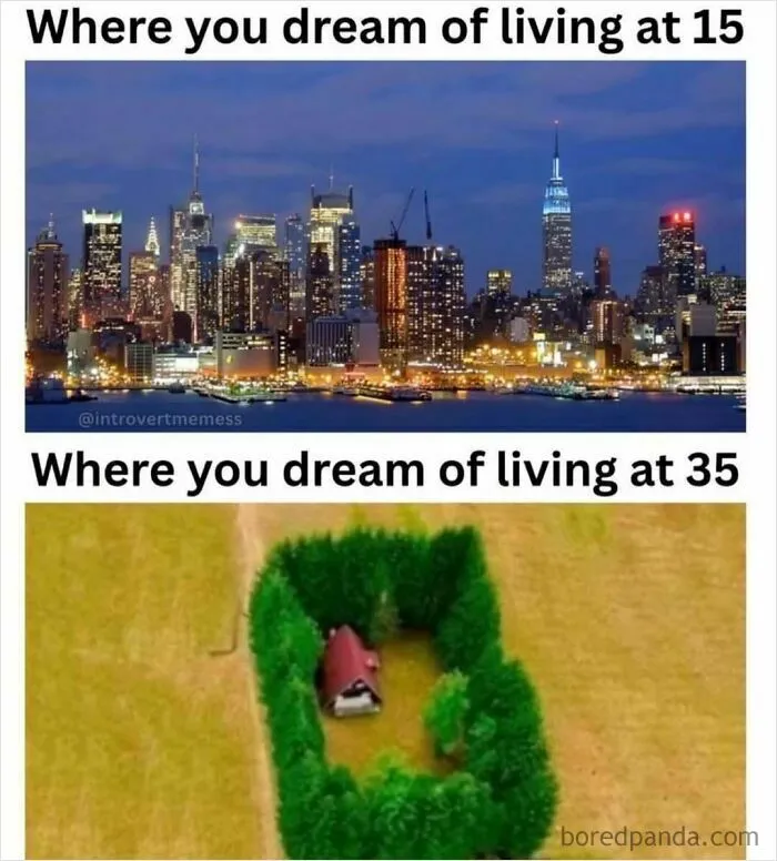 Memes about dreams of living in a city at 15 versus a secluded home at 35