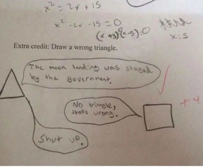 Sarcastic math test answer drawing a wrong triangle with conspiracy theory text.