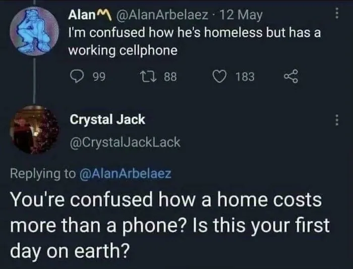 Sarcasm about homelessness and cellphone costs shared in a witty social media reply