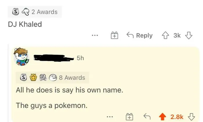Sarcastic comment comparing DJ Khaled to a Pokemon for only saying his name