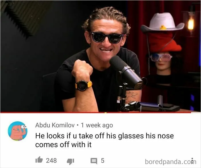 Sarcastic comment on a man looking like his nose would come off without glasses