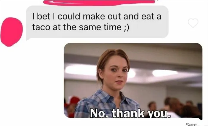 A screenshot of an unhinged text message about making out and eating a taco, with a 'No, thank you' GIF reply.