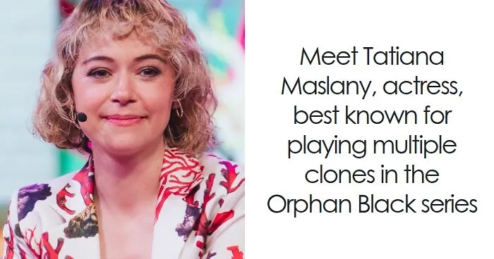 Tatiana Maslany: Bio And Career Highlights