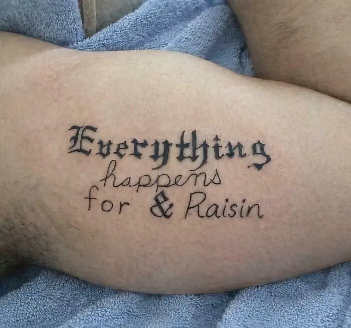 Everything Happens For &amp; Raisin
