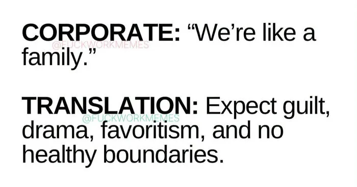 Sarcastic work meme about corporate family guilt and no healthy boundaries