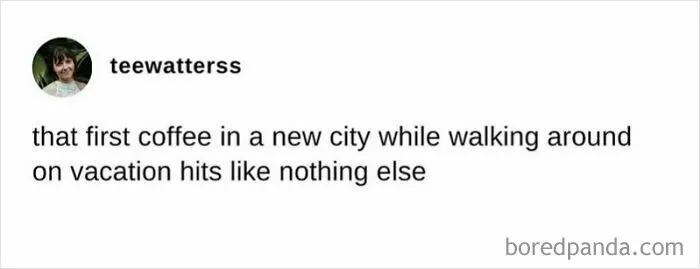 Text meme about enjoying first coffee in a new city on vacation