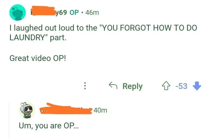 An original poster pretending to be someone else by complimenting their own video on Reddit.