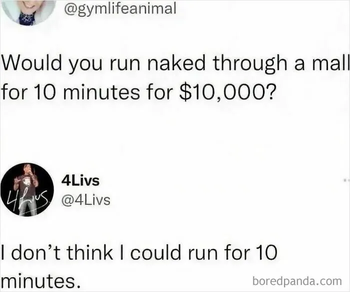 Wild Memes Thehomie text meme about running naked through a mall for 10 minutes for money