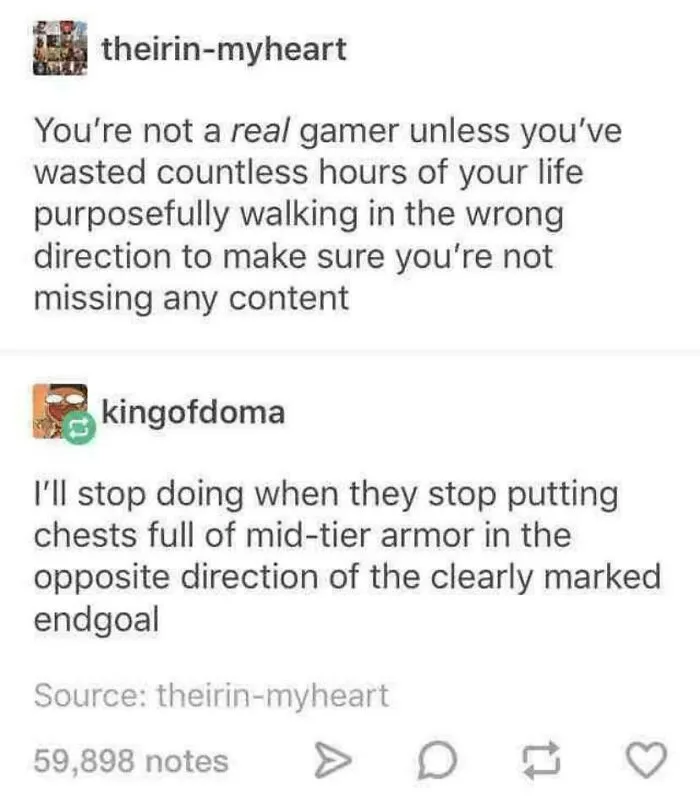 Funny gamer Tumblr post about exploring game worlds to avoid missing content or armor