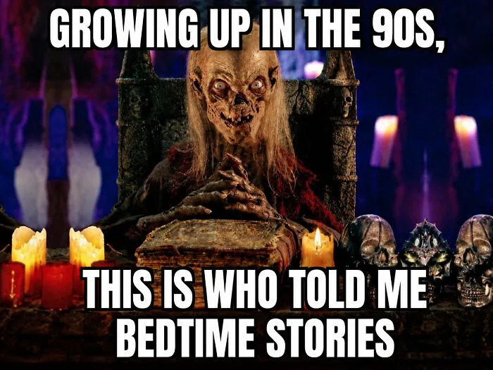 A spooky Cryptkeeper meme representing the carefree days of growing up in the 90s.