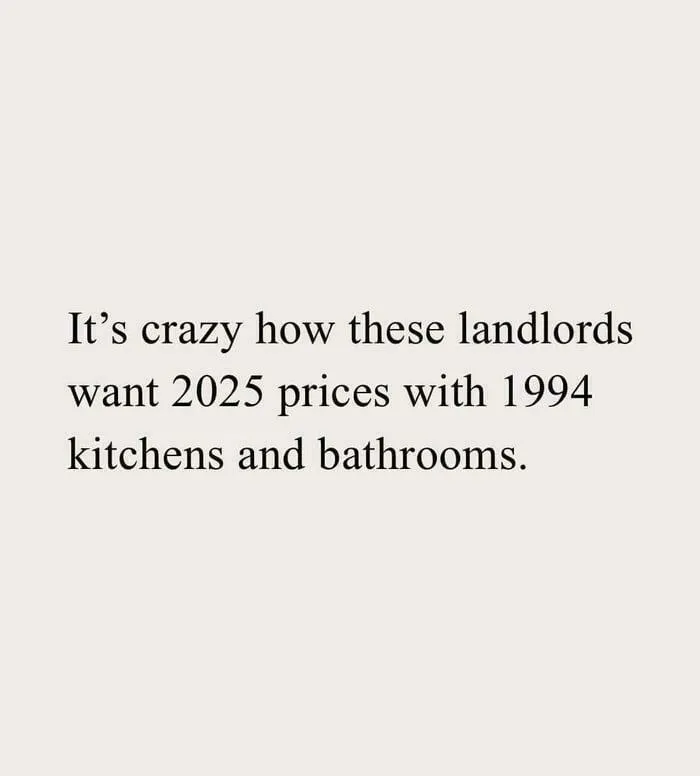 Text post criticizing landlords who demand modern prices for outdated kitchens and bathrooms.