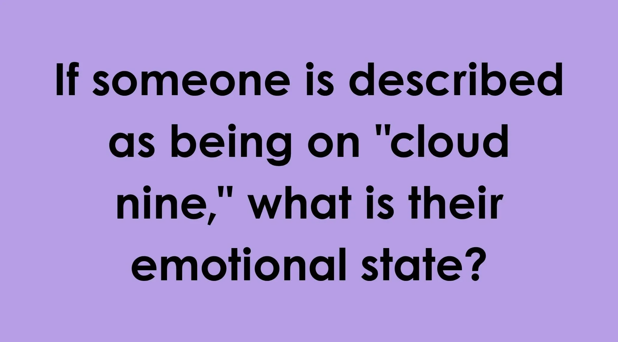 A purple background quiz asking what it means to be on cloud nine to help choose the correct idiom.