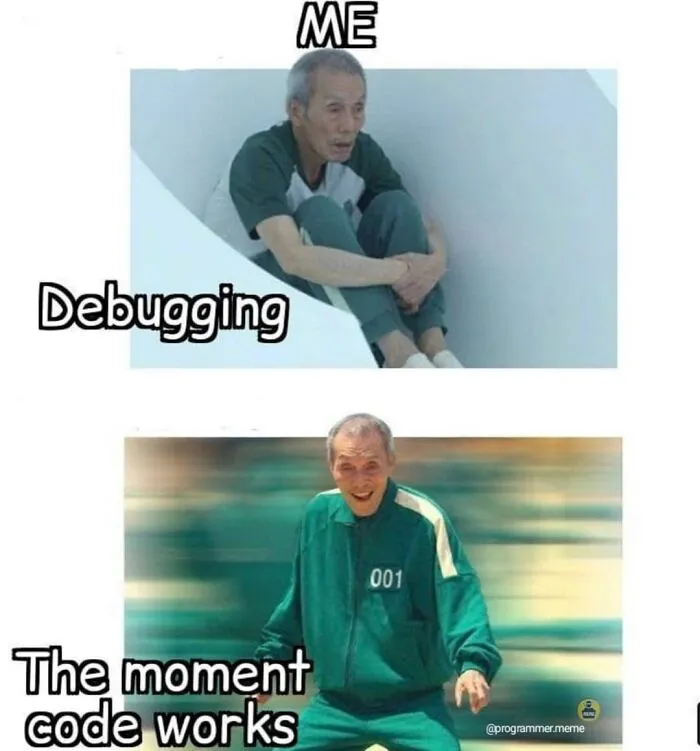 Programmer feeling stressed debugging then happy when code works meme