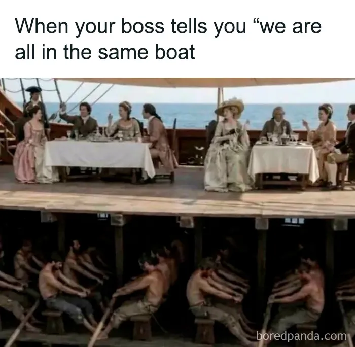 We're In The Same Boat, Just Different Class