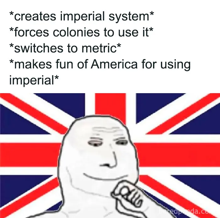 British history meme about imperial system and metric switch with UK flag