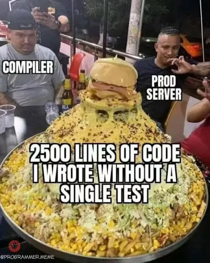Programmers meme showing 2500 lines of code without a single test