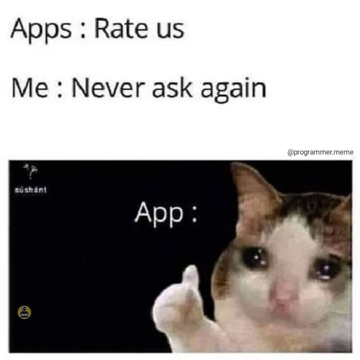 Programmers meme featuring an app asking for rating with a sad cat