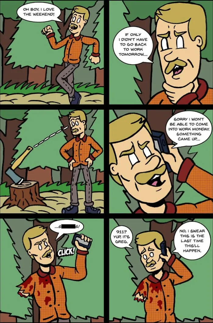 A dark and twisted One And Only Comic about a man cutting his arm to get out of work.